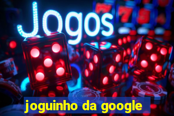 joguinho da google